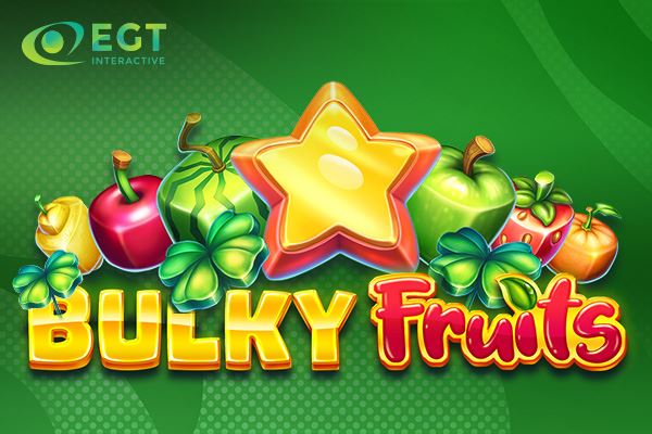 Bulky Fruits, the newest Egt Interactive slot