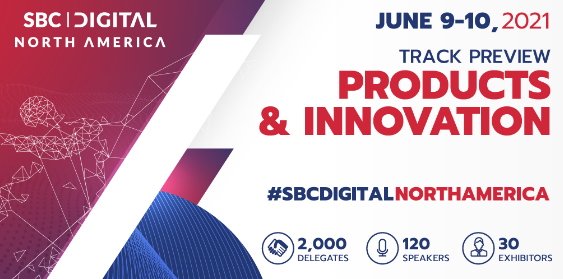 New product and content innovations center stage at SBC Digital North America