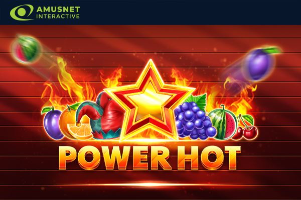Can you take the heat in Amusnet Interactive newest video slot – Power Hot